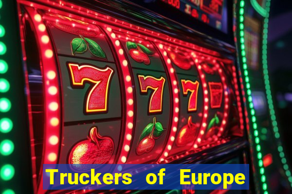 Truckers of Europe 3 dinheiro infinito